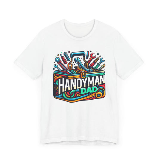 Handyman Dad T-Shirt - Perfect Father's Day Gift for the DIY Dad!