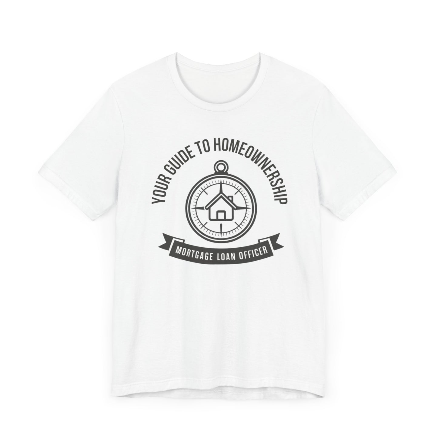 Your Guide to Homeownership t-shirt with a compass design, perfect for mortgage loan officers and real estate professionals.