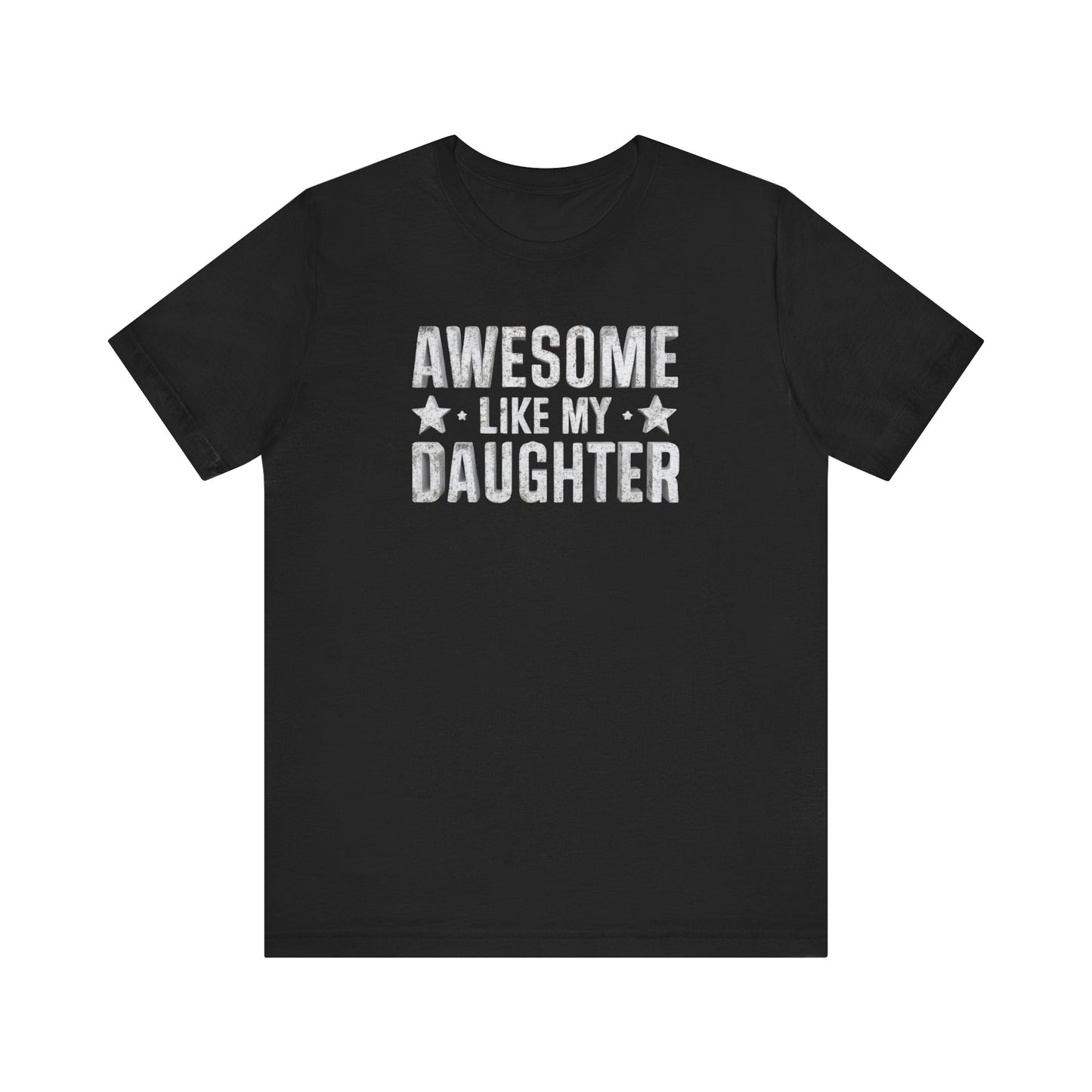 Awesome Like My Daughter T-Shirt | Unique Father-Daughter Gift