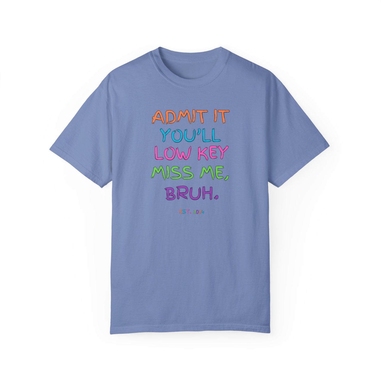 T-shirt featuring colorful text that reads 'Admit It, You’ll Low Key Miss Me, Bruh', a playful summer shirt perfect for teachers, celebrating the end of the school year.