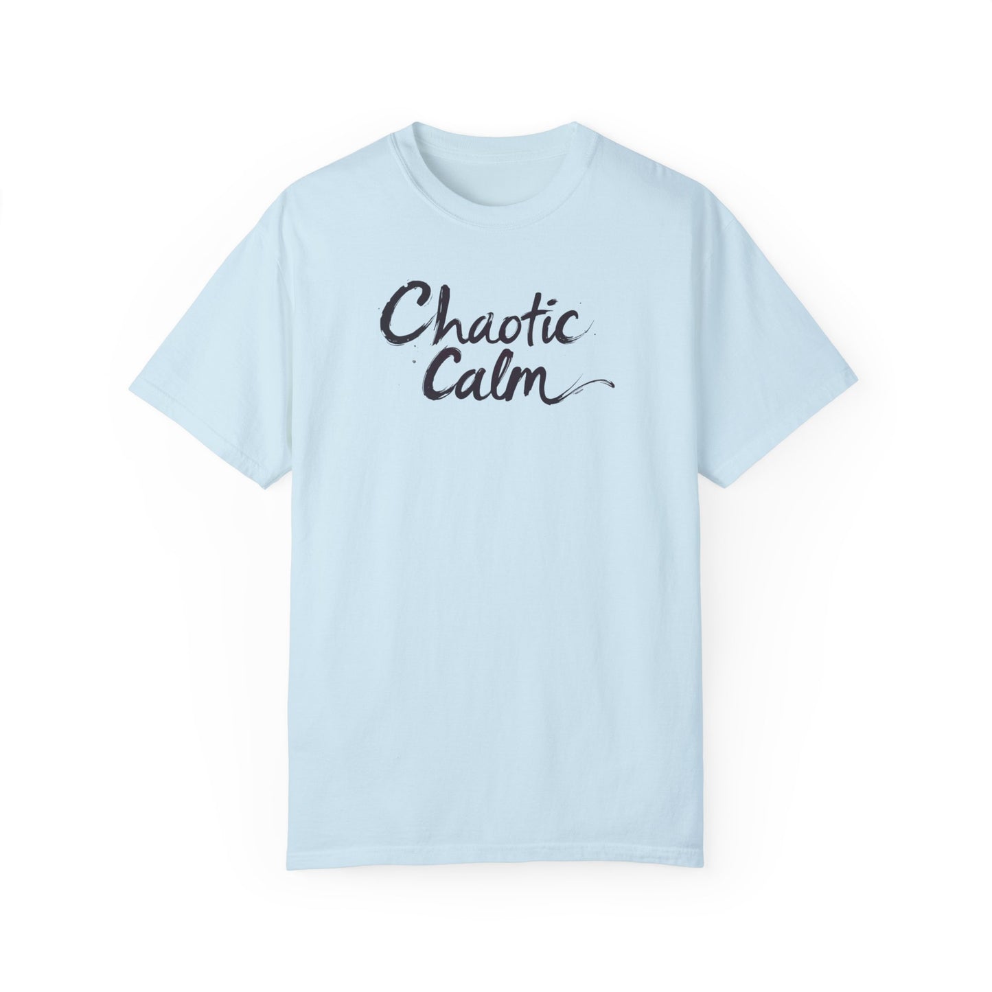 Unisex Garment-Dyed T-Shirt | "Chaotic Calm" Design - Relaxed Vibe for Everyday Wear