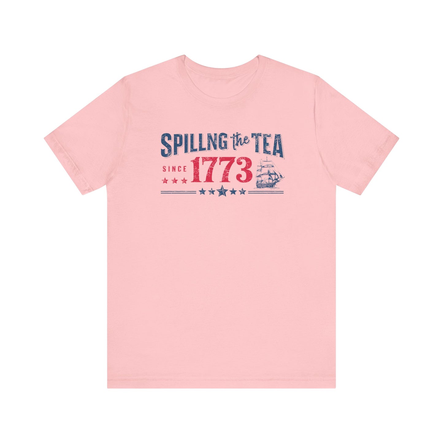 "Spilling the Tea Since 1773" Patriotic Historical T-Shirt