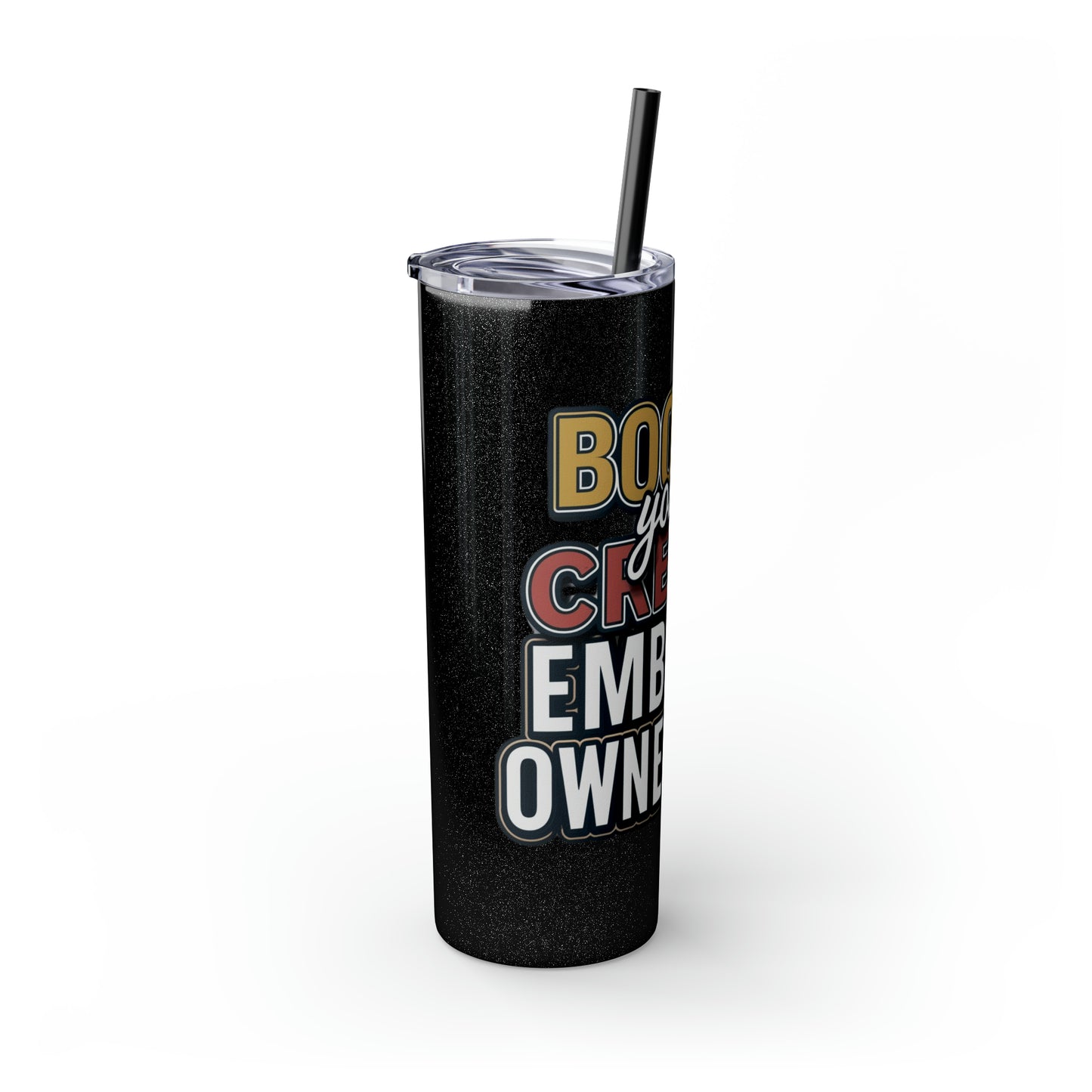 Sip Your Way to Success - Credit & Ownership Skinny Tumbler