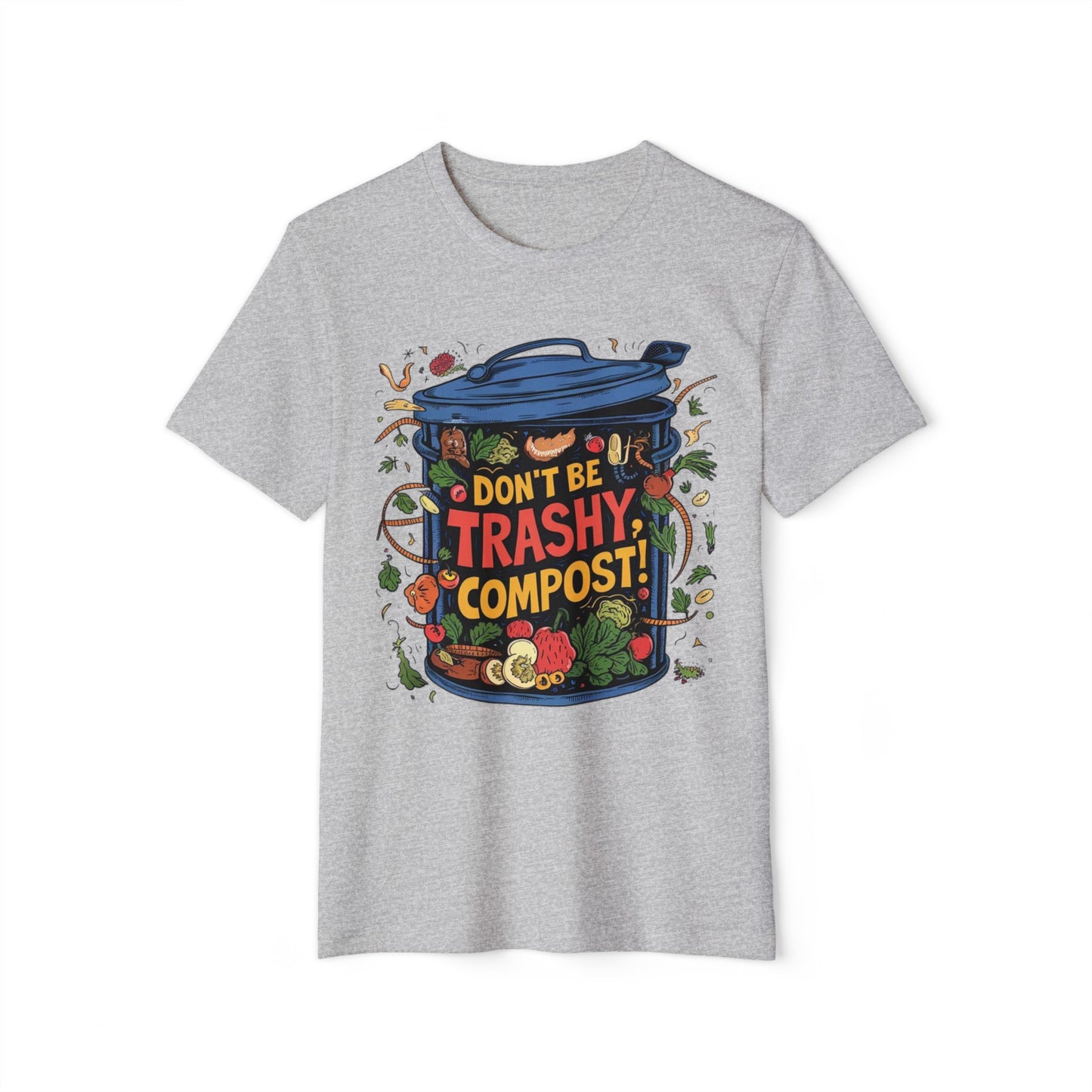 Don't Be Trashy, Compost! 100% Organic Cotton Eco-Friendly Tee