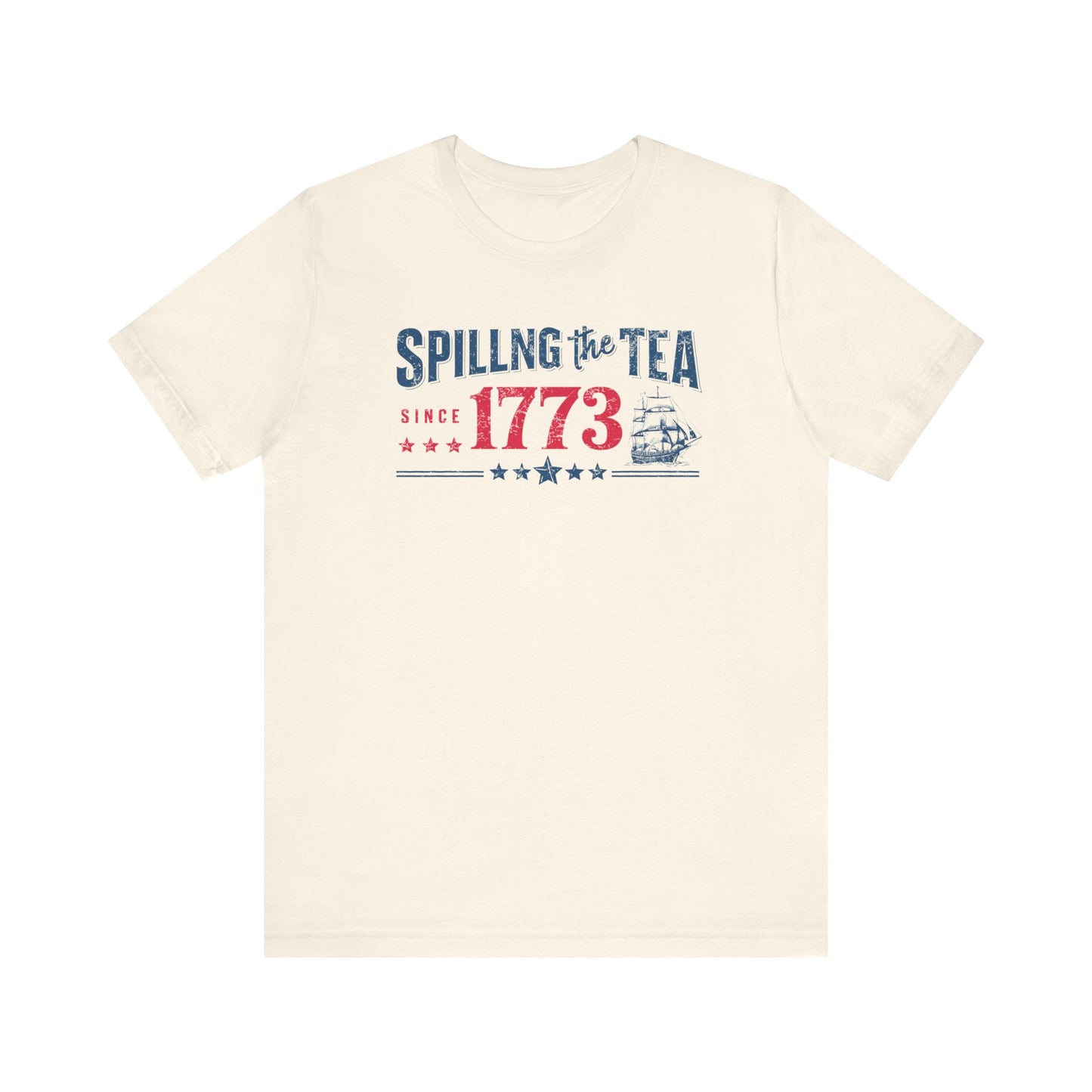 "Spilling the Tea Since 1773" Patriotic Historical T-Shirt