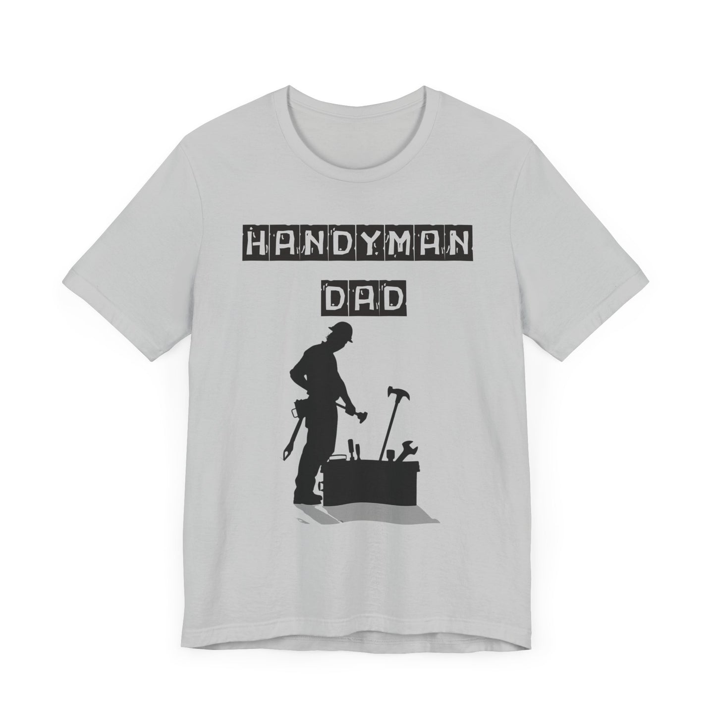 Handyman Dad T-Shirt - Perfect Father's Day Gift for the DIY Dad!