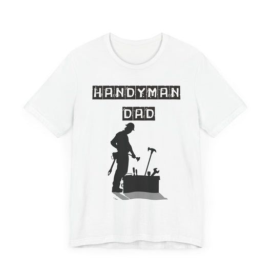 Handyman Dad T-Shirt - Perfect Father's Day Gift for the DIY Dad!