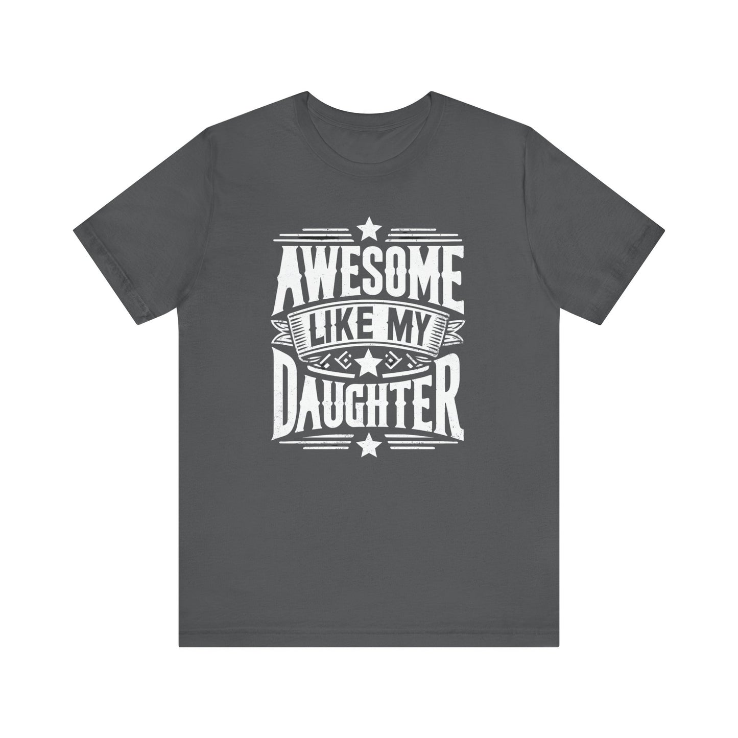 Awesome Like My Daughter T-Shirt | Unique Father-Daughter Gift