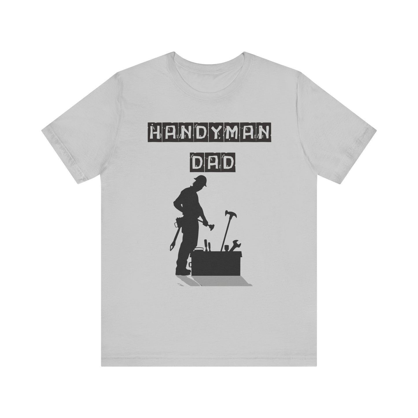 Handyman Dad T-Shirt - Perfect Father's Day Gift for the DIY Dad!