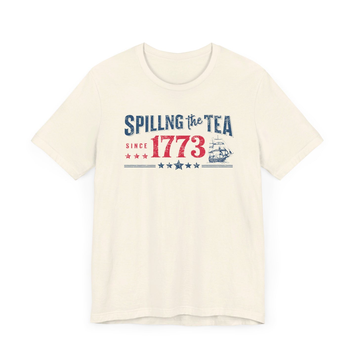 "Spilling the Tea Since 1773" Patriotic Historical T-Shirt