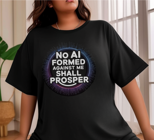 No AI Formed Against Me Shall Prosper - Unisex Garment-Dyed T-Shirt