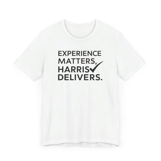 Kamala Harris 'Experience Matters, Harris Delivers' T-Shirt - Championing Leadership