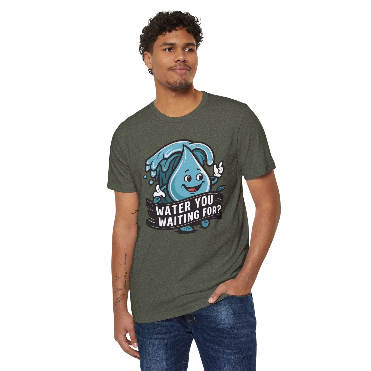 Water You Waiting For? 100% Organic Cotton Eco-Friendly Tee