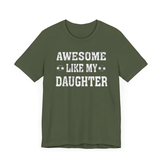 Awesome Like My Daughter T-Shirt | Unique Father-Daughter Gift