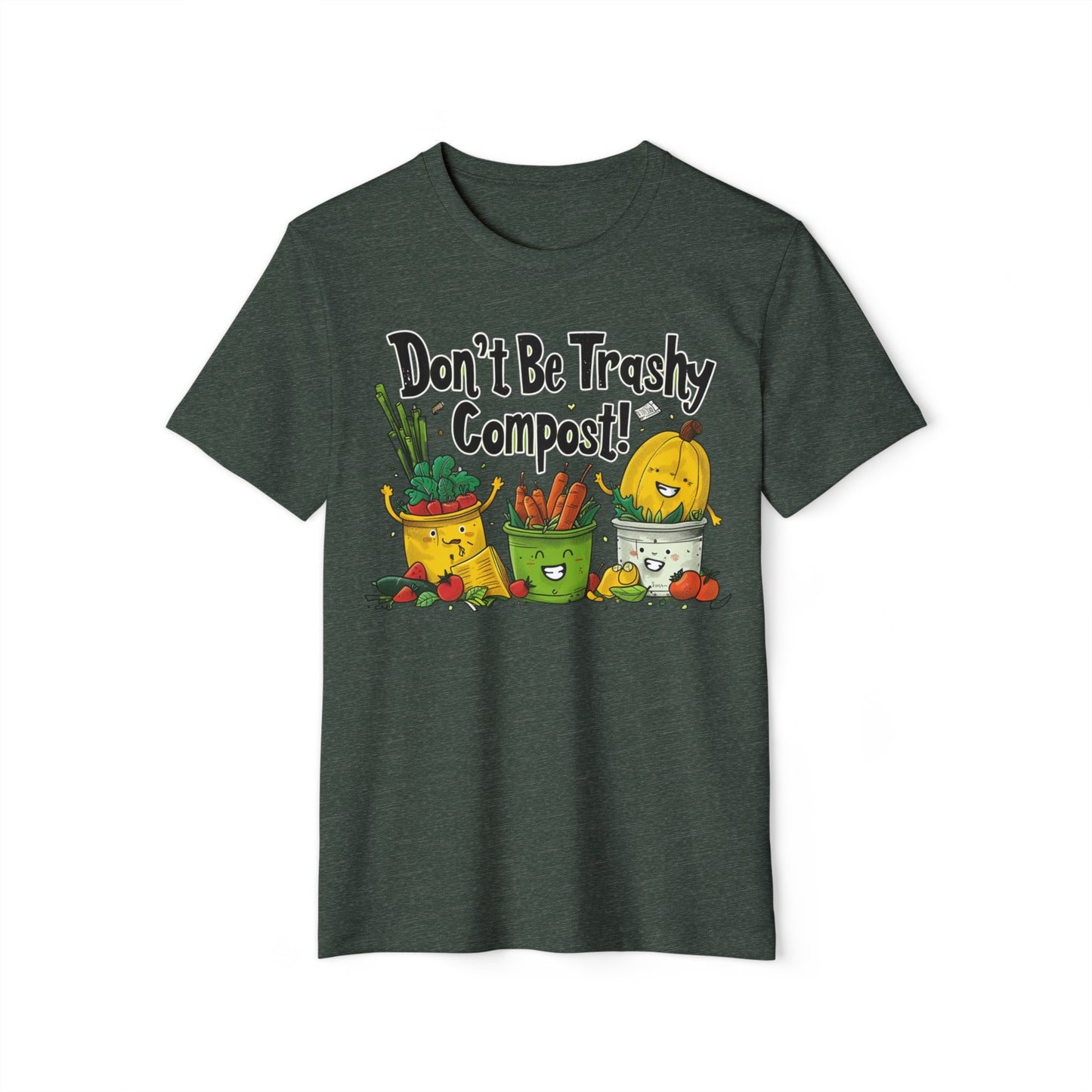 Don't Be Trashy, Compost! 100% Organic Cotton Eco-Friendly Tee