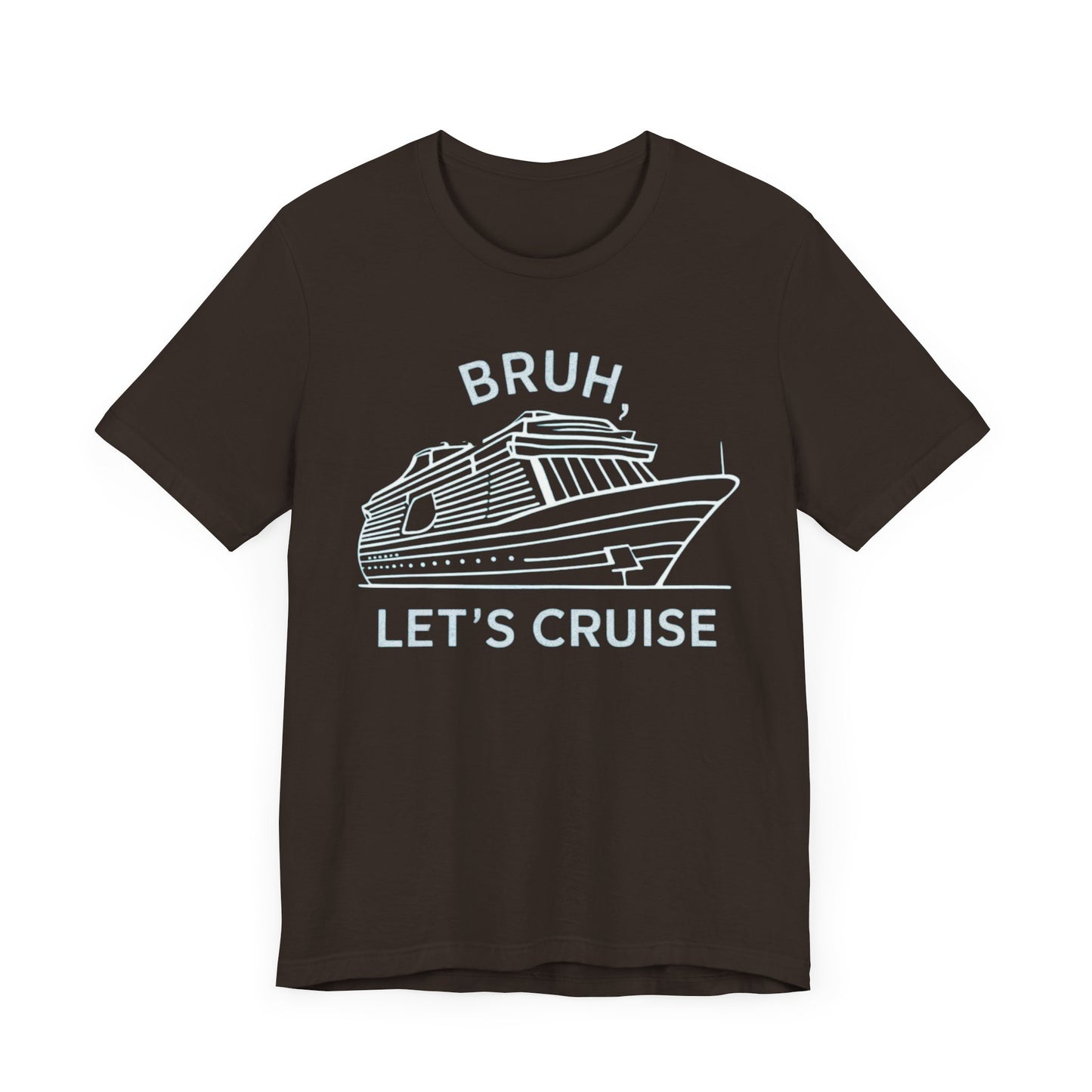 Funny 'Bruh, Let's Cruise' t-shirt with cruise ship graphic, perfect for cruise enthusiasts and vacation travelers.