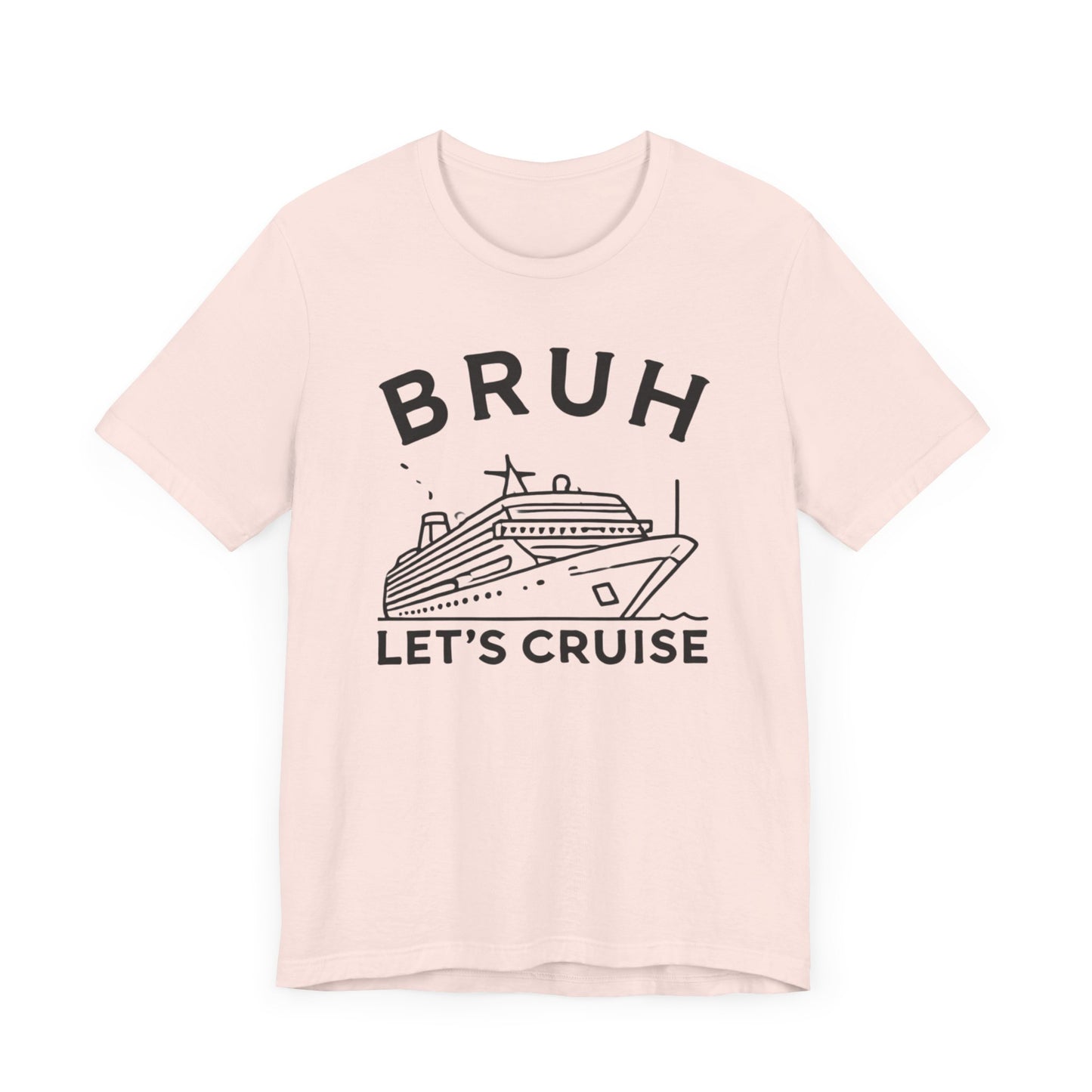 Funny 'Bruh, Let's Cruise' t-shirt with cruise ship graphic, perfect for cruise enthusiasts and vacation travelers.