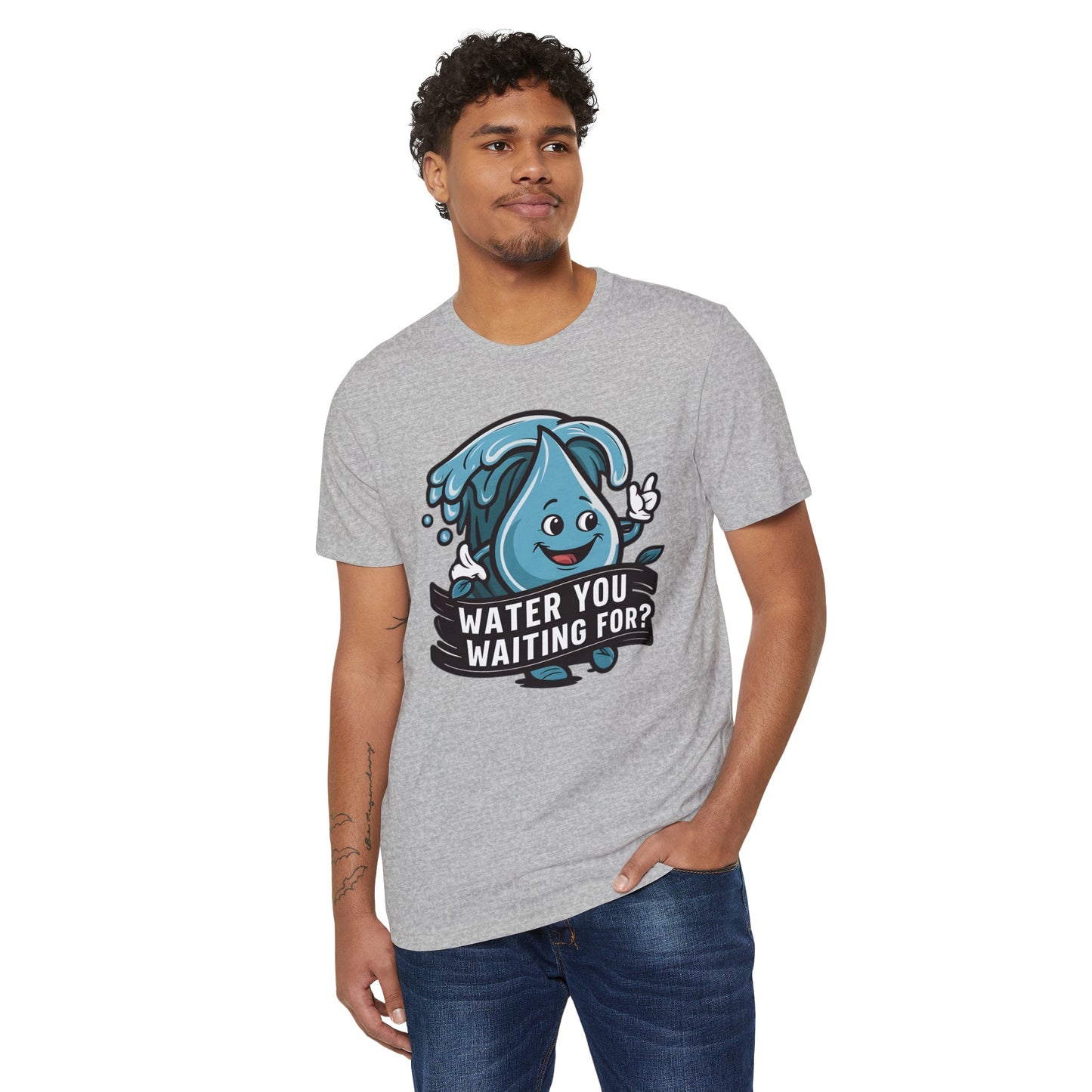 Water You Waiting For? 100% Organic Cotton Eco-Friendly Tee