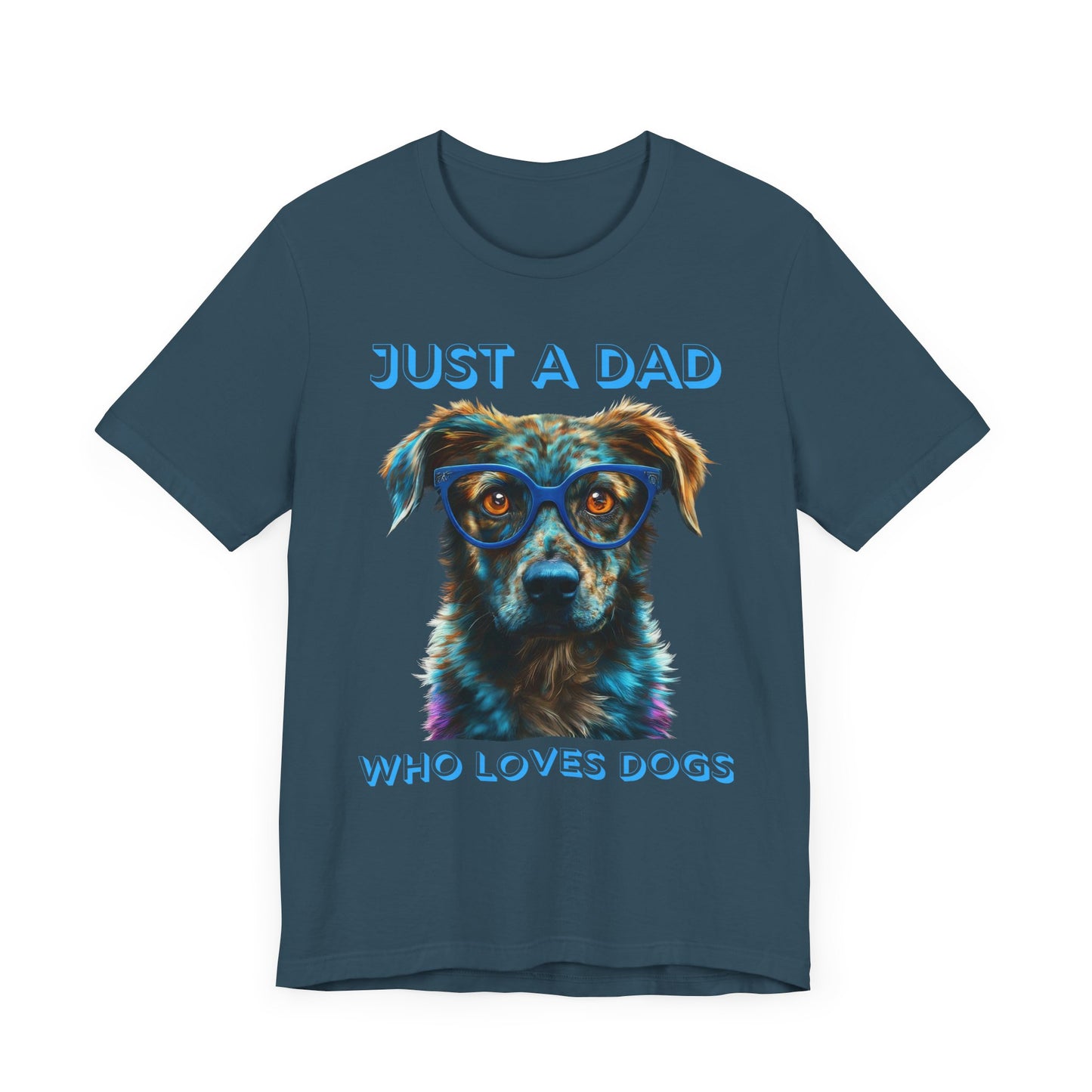 T-shirt featuring a vibrant and colorful graphic of a dog wearing glasses, with the text "Just a Dad Who Loves Dogs" prominently displayed. Perfect for dog dads and Father's Day gifts.