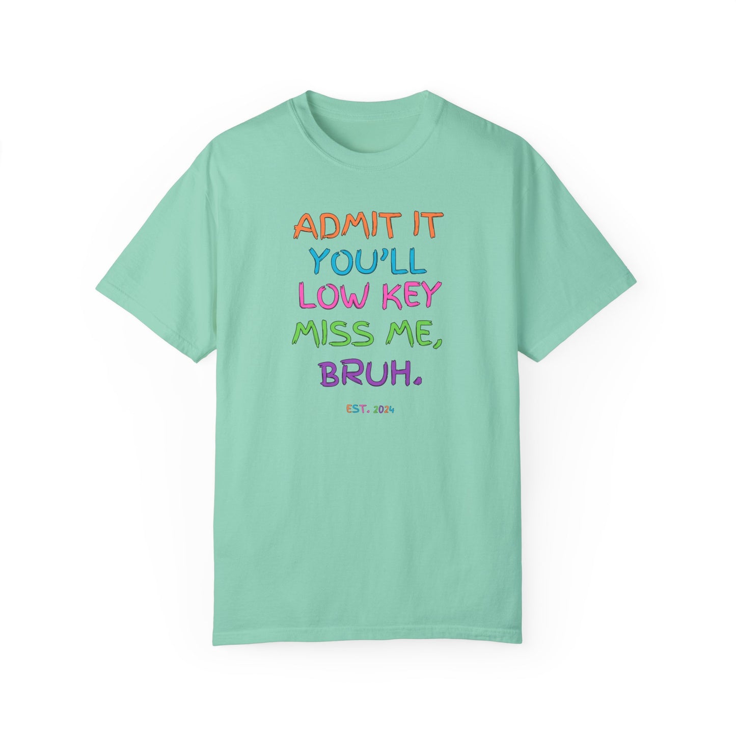 T-shirt featuring colorful text that reads 'Admit It, You’ll Low Key Miss Me, Bruh', a playful summer shirt perfect for teachers, celebrating the end of the school year.