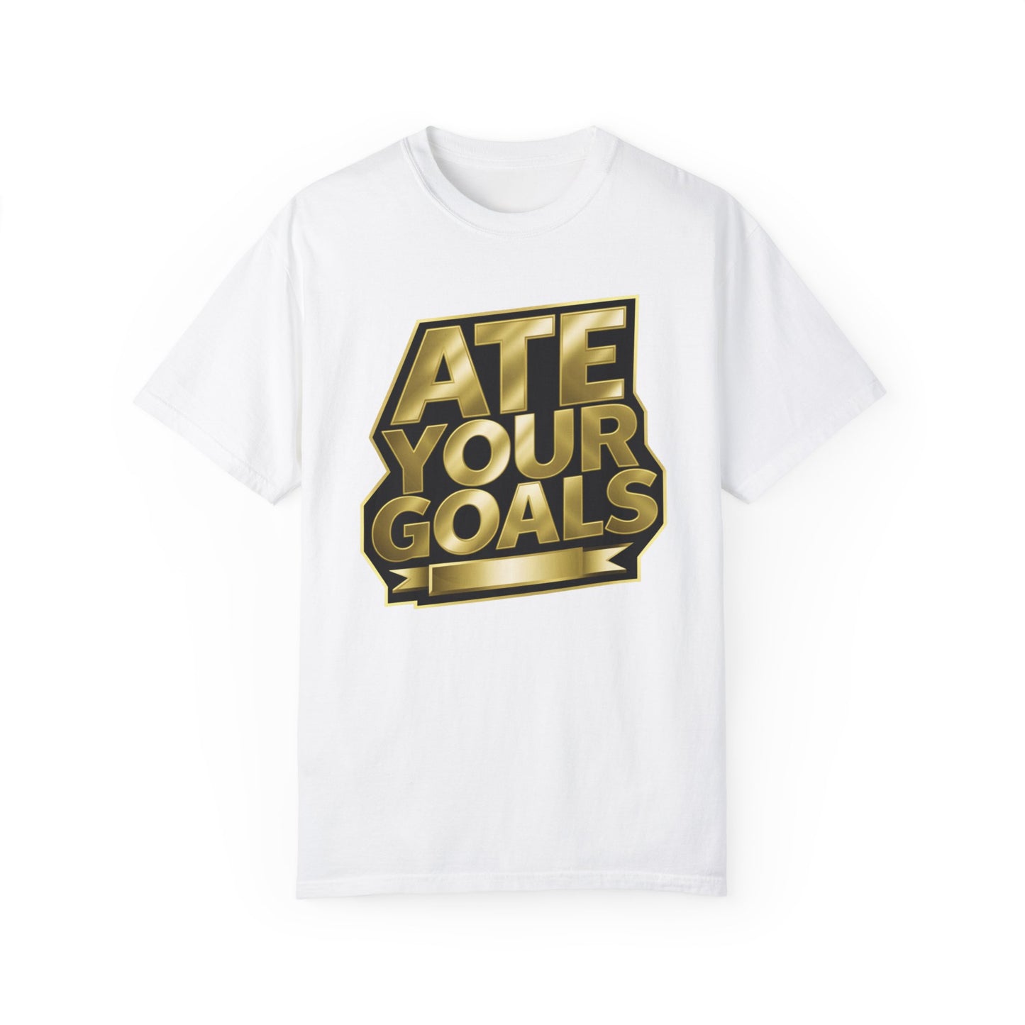 Golden Ambition: The 'Ate Your Goals' Statement Tee