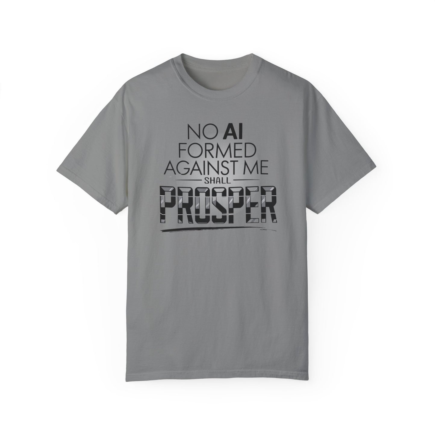 Inspirational Unisex Garment-Dyed T-shirt - "No AI Formed Against Me Shall Prosper"