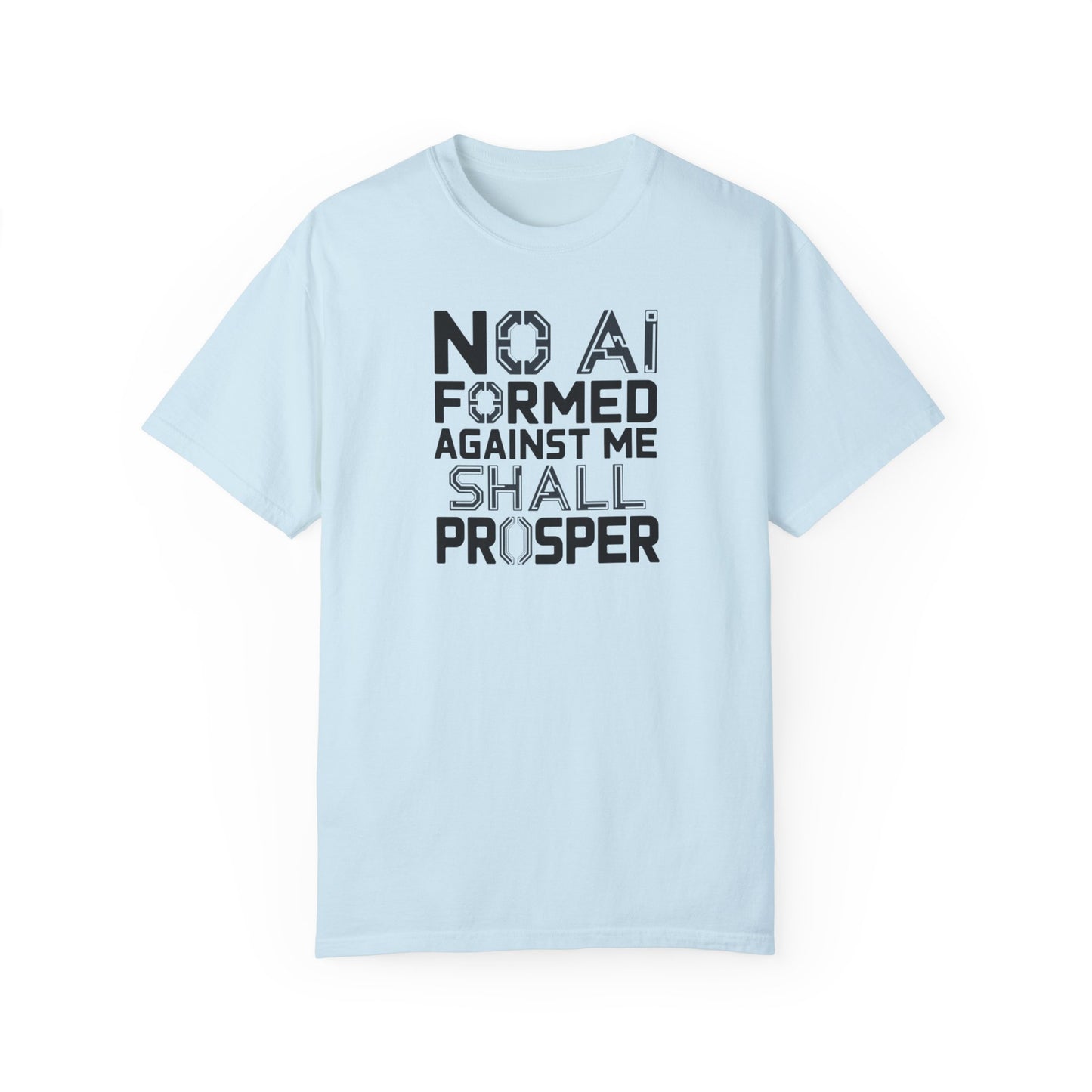 Inspirational Unisex Garment-Dyed T-Shirt – "No AI Formed Against Me Shall Prosper"