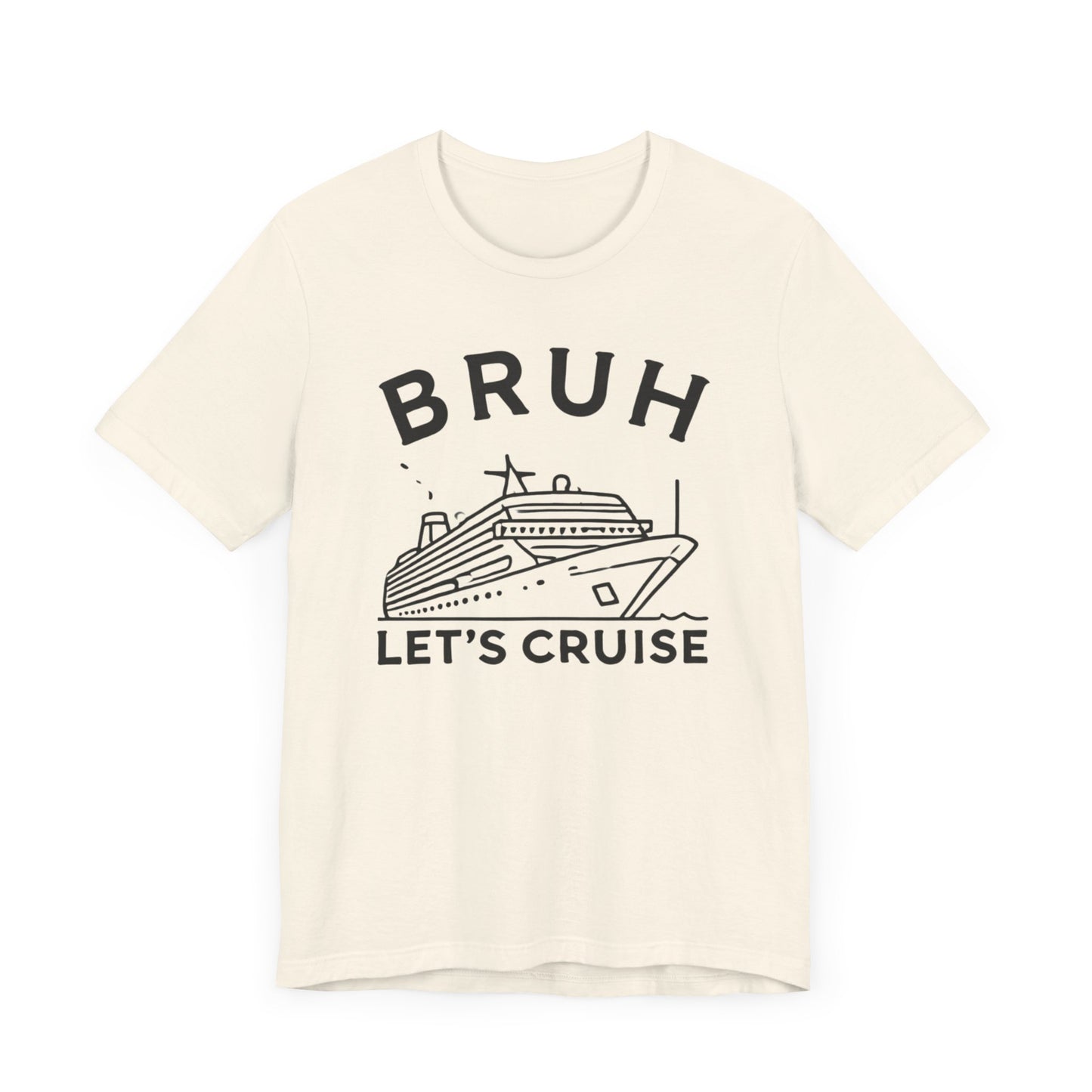 Funny 'Bruh, Let's Cruise' t-shirt with cruise ship graphic, perfect for cruise enthusiasts and vacation travelers.