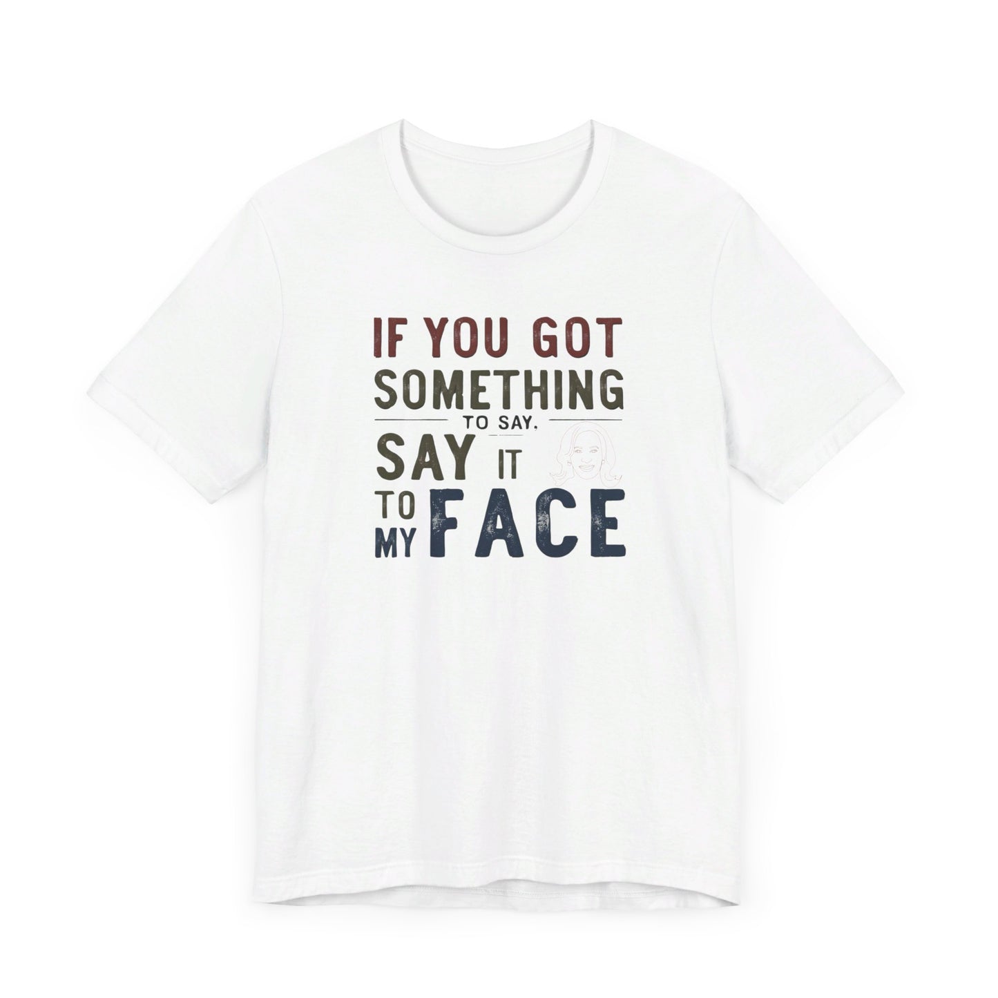 Bold 'Say It to My Face' T-Shirt Collection - Vintage Political Humor and Cat Lover Gift Tee