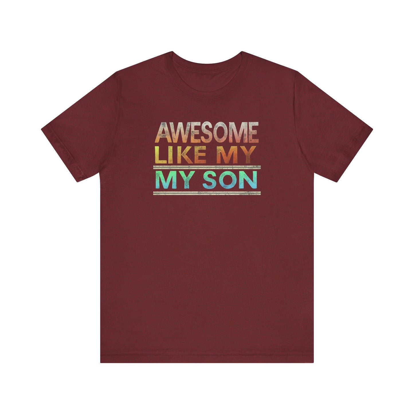 Father Son Matching Shirts - Awesome Like My Son T-Shirt for Proud Dads