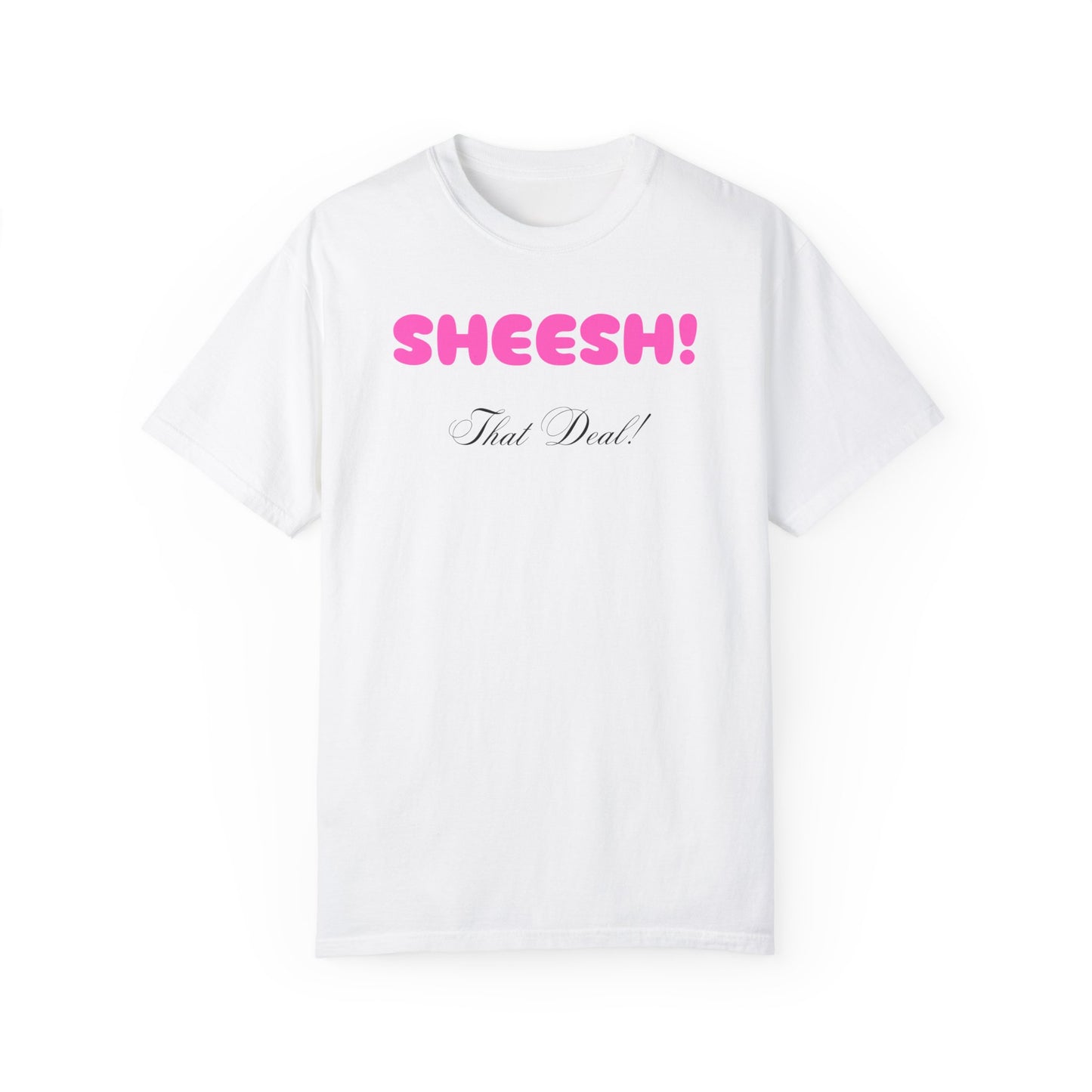 Pop Culture Catchphrase Tee: 'Sheesh! That Deal!