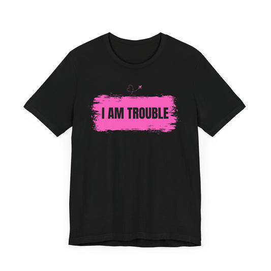 Funny Couples Shirt: I Am Trouble