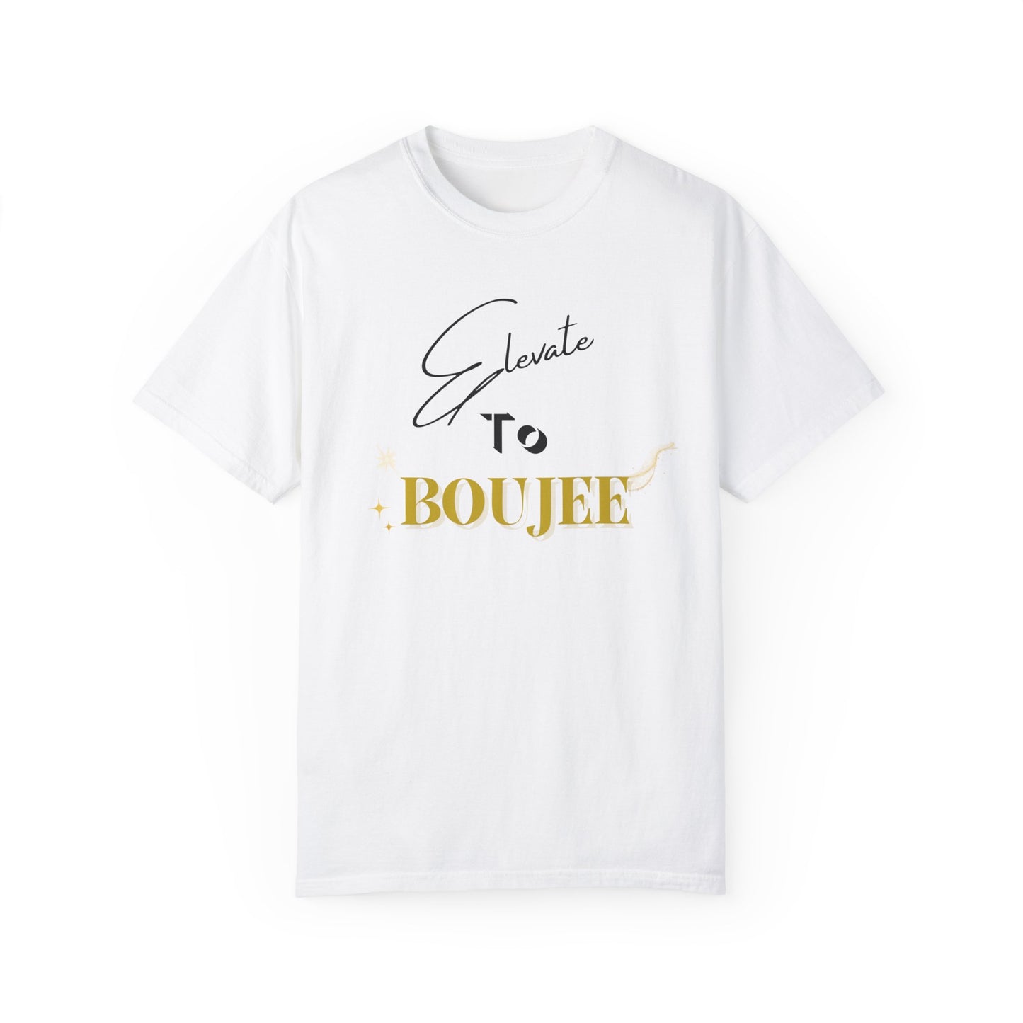 Chic Ascent Tee: 'Elevate to Boujee' Fashion Statement