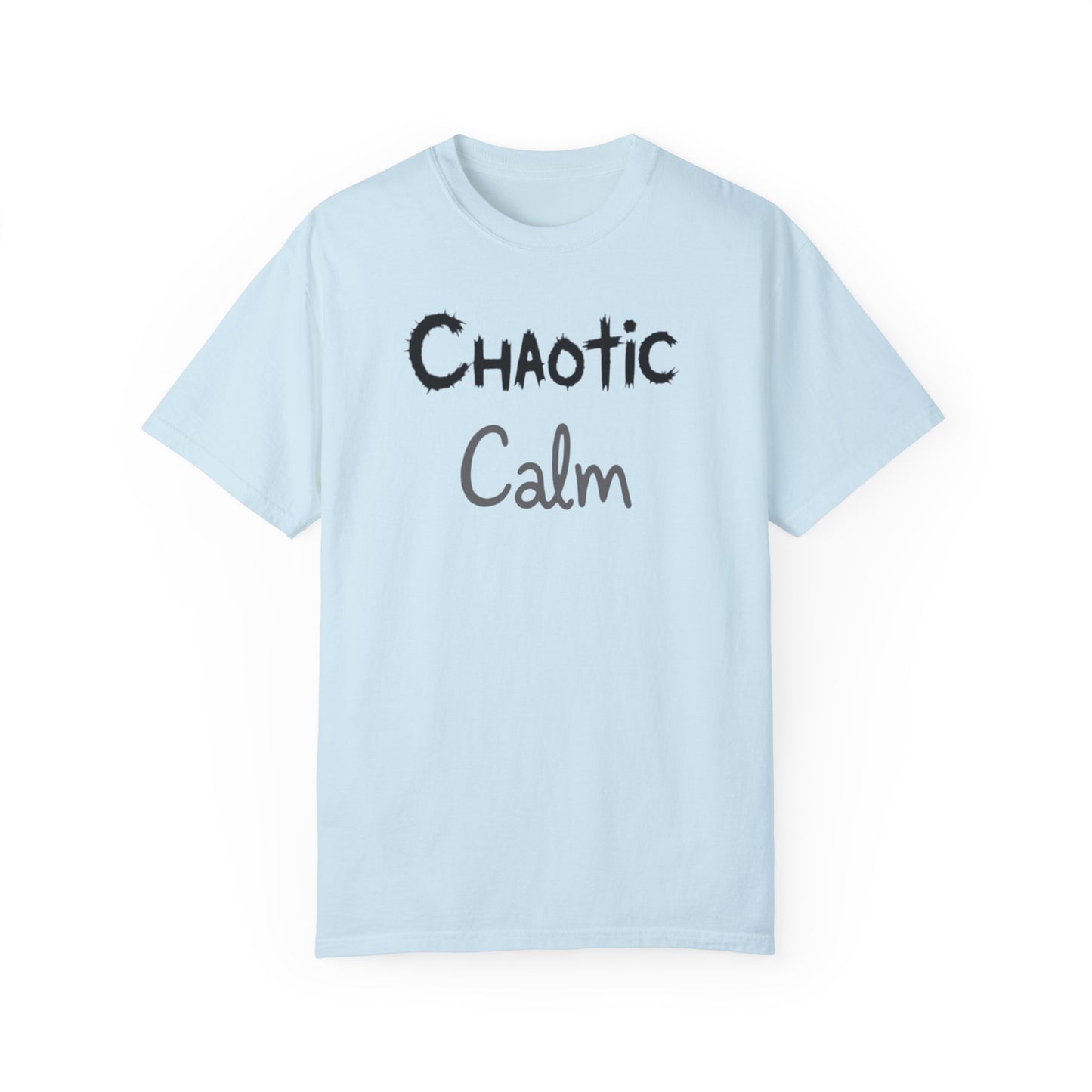 Unisex 'Chaotic Calm' Garment-Dyed T-Shirt - Comfortable & Stylish Casual Wear