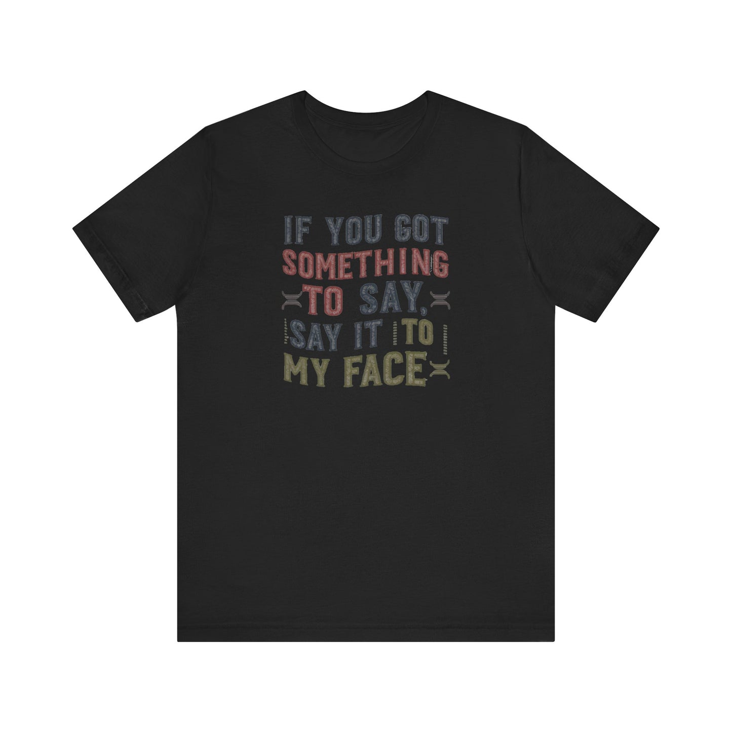 Bold 'Say It to My Face' T-Shirt Collection - Vintage Political Humor and Cat Lover Gift Tee