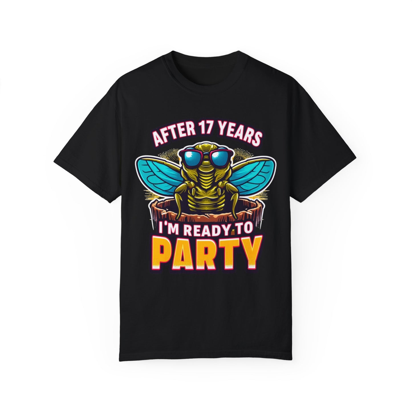 Unisex t-shirt featuring a cartoon cicada with sunglasses, captioned 'After 17 years I'm ready to party', designed for cicada lovers and bug enthusiasts.