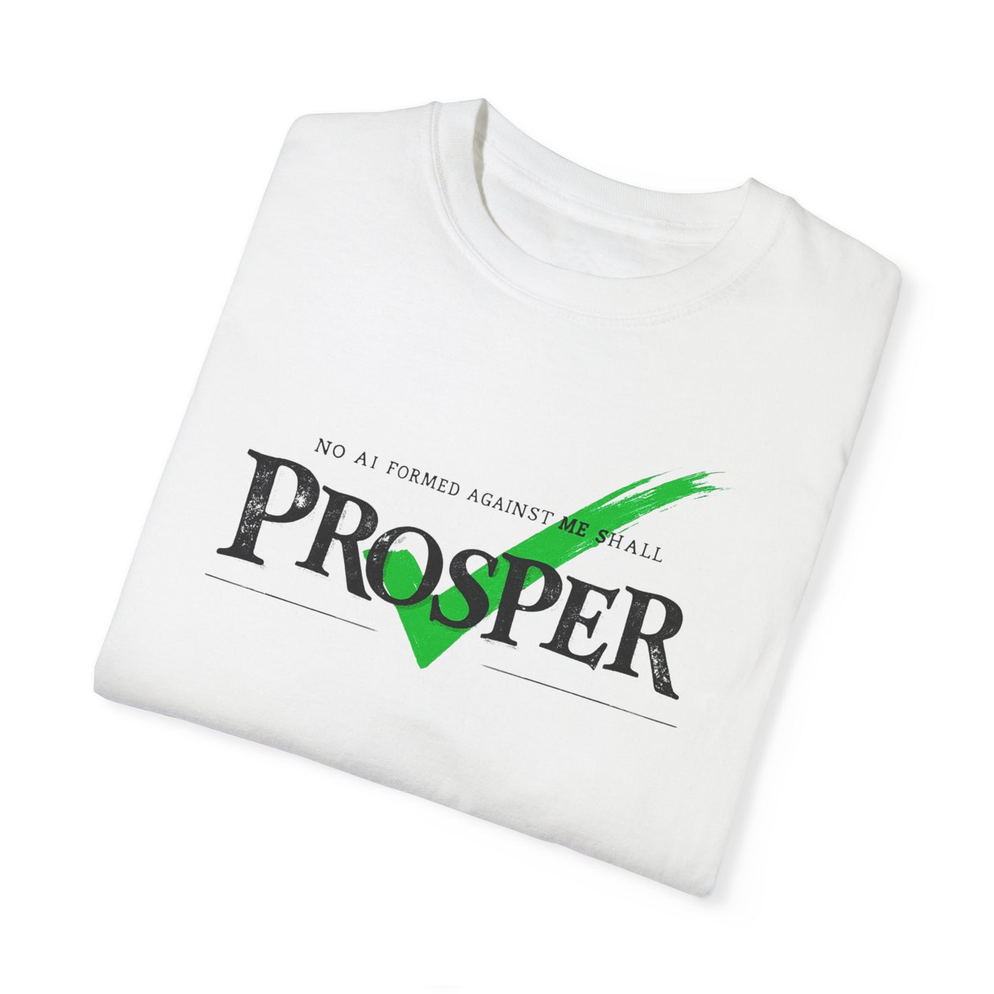 Prosper Statement T-Shirt - Unisex Garment-Dyed Tee for Inspiration & Motivation