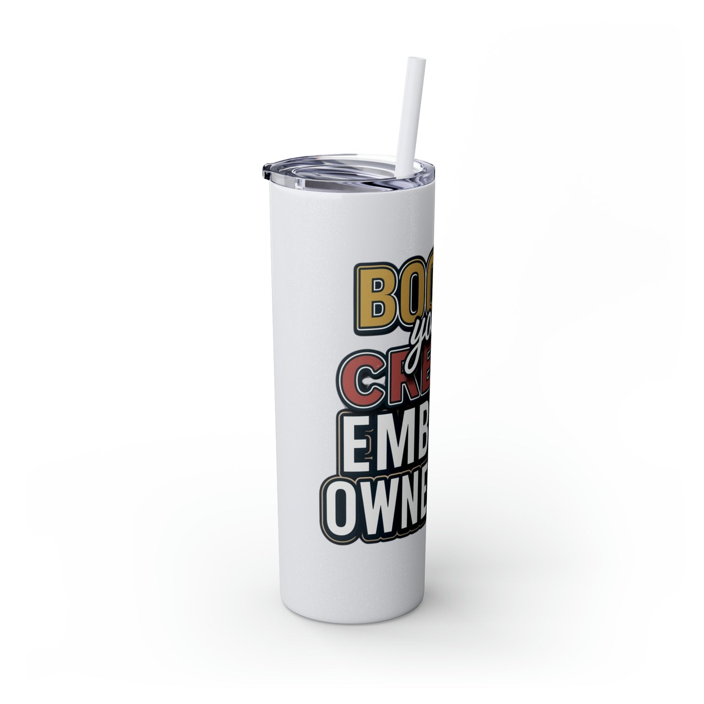 Sip Your Way to Success - Credit & Ownership Skinny Tumbler