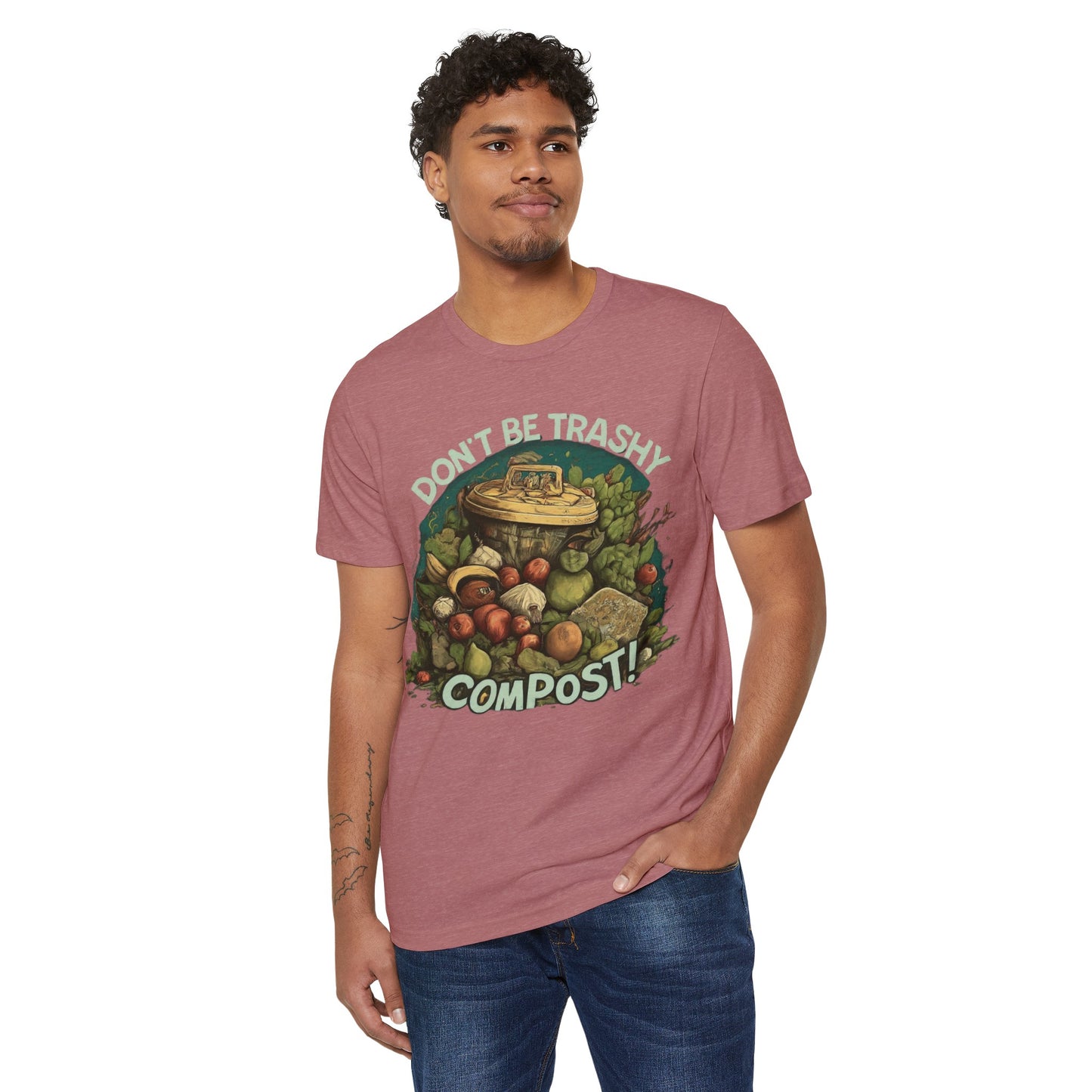 Don't Be Trashy, Compost! 100% Organic Cotton Eco-Friendly Tee