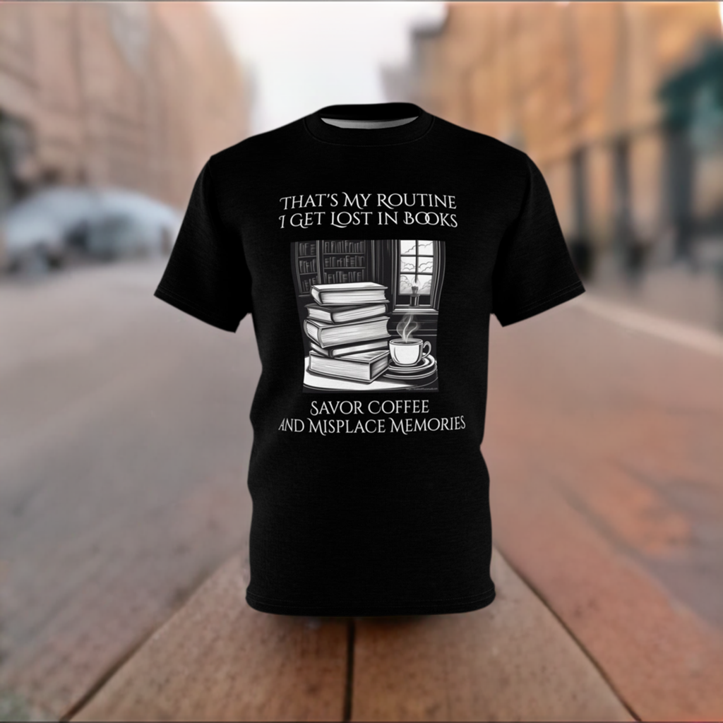 That's My Routine: I Get Lost in Books, Savor Coffee, Misplace Memories - Unique Graphic Tees Online