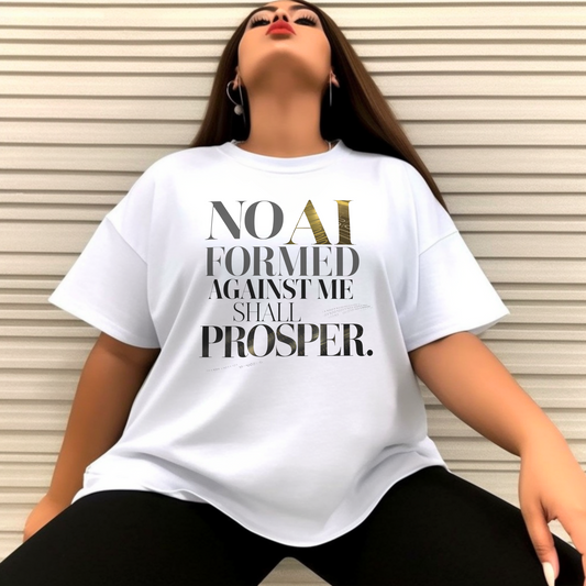 Inspirational Unisex T-Shirt - "No AI Formed Against Me Shall Prosper"